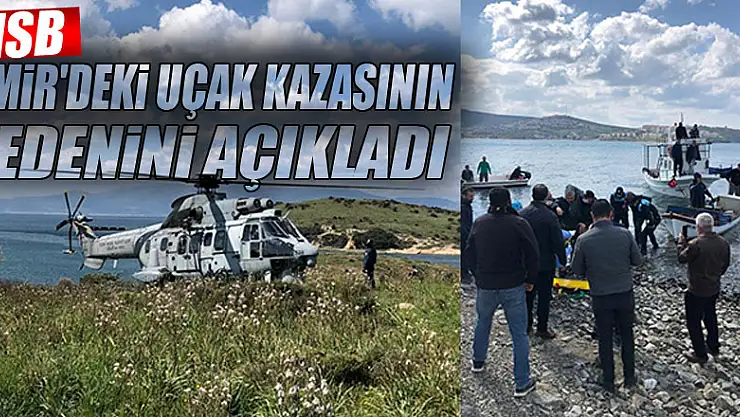 MSB, İzmir'deki uçak kazasının nedenini açıkladı
