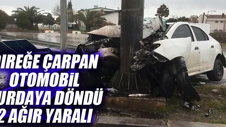 Direğe çarpan otomobil hurdaya döndü: 2 ağır yaralı