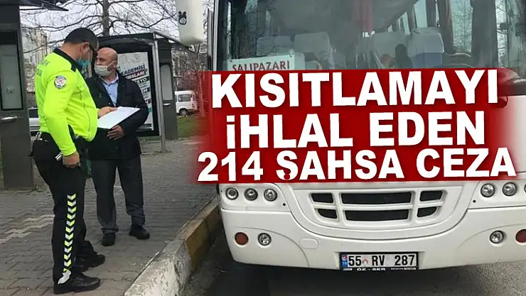 Sokağa çıkma kısıtlamasını ihlal eden 214 şahsa 394 bin 805 TL ceza