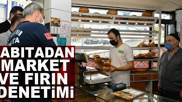 Zabıtadan market ve fırın denetimi