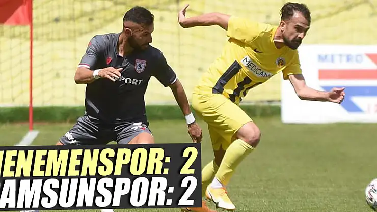 TFF 1. Lig: Menemenspor: 2 - Samsunspor: 2