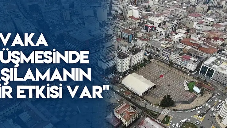 Başkan Demir: 'Vaka düşmesinde aşılamanın bir etkisi var'