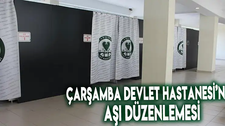 Çarşamba Devlet Hastanesi'nde aşı düzenlemesi
