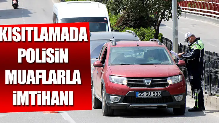 Kısıtlamada polisin muaflarla imtihanı 