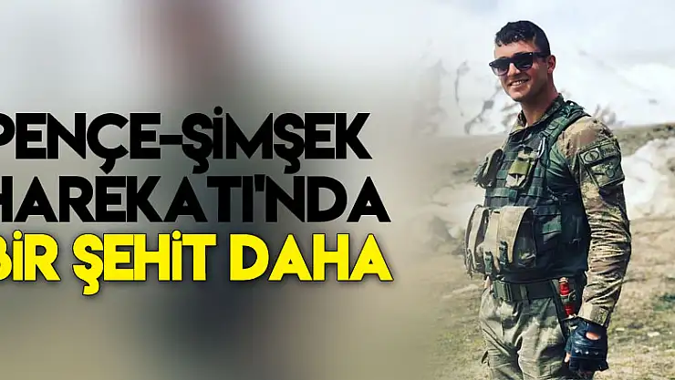 Pençe-Şİmşek  Harekatı'nda bir şehit daha