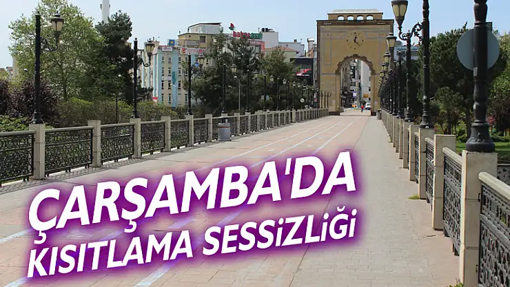 Çarşamba'da kısıtlama sessizliği