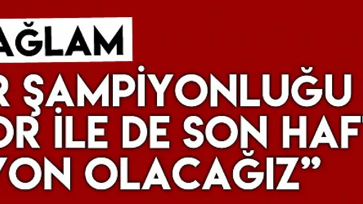 Ertuğrul Sağlam: 'Bursaspor şampiyonluğu gibi Samsunspor ile de son hafta şampiyon olacağız'
