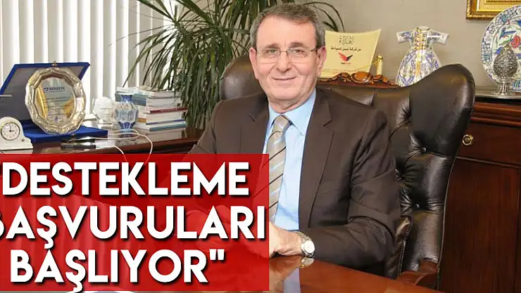 Başkan Murzioğlu: 'Destekleme başvuruları başlıyor'