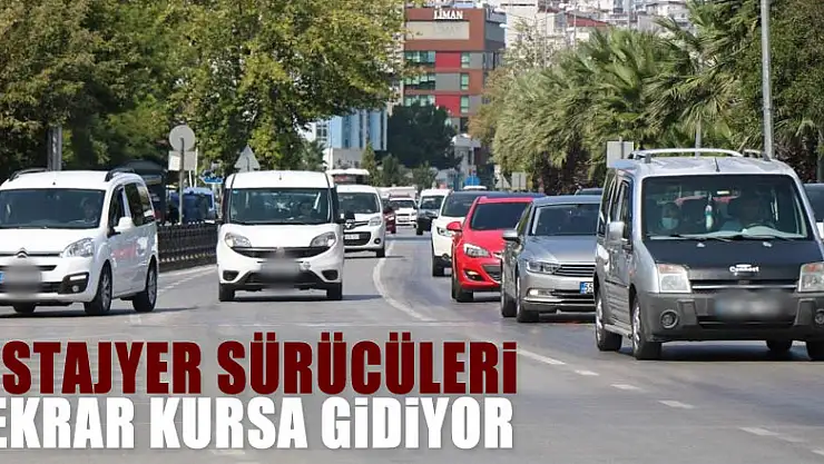 60 ceza puanını dolduran stajyer sürücüler tekrar kursa gidiyor