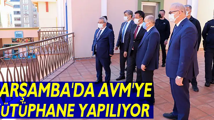 Çarşamba'da AVM'ye kütüphane yapılıyor