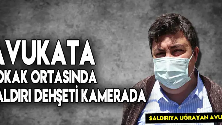 Avukata sokak ortasında saldırı dehşeti kamerada