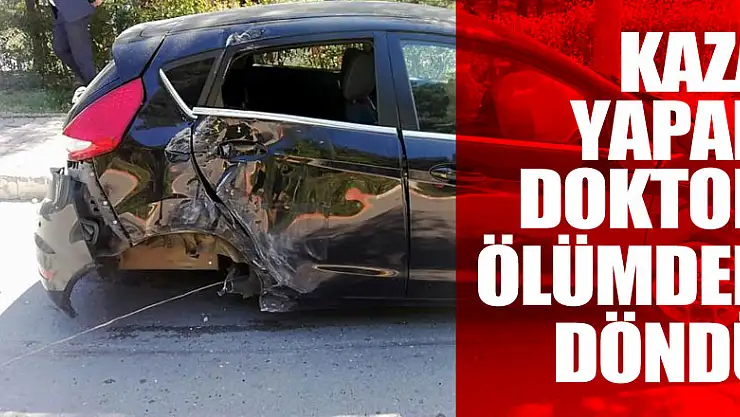 Samsun'da aracıyla kaza yapan doktor ölümden döndü