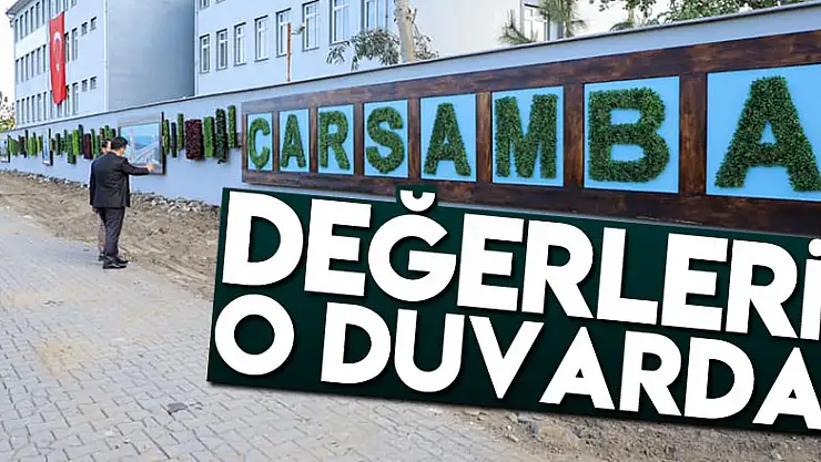 ÇARŞAMBA'NIN DEĞERLERİ O DUVARDA