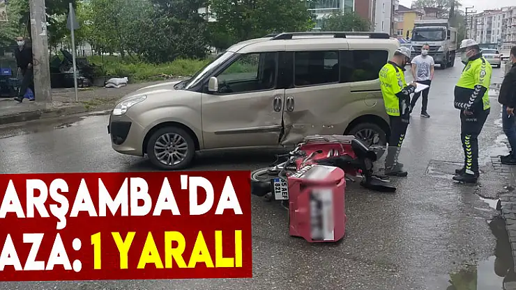 ÇARŞAMBA'DA KAZA: 1 YARALI