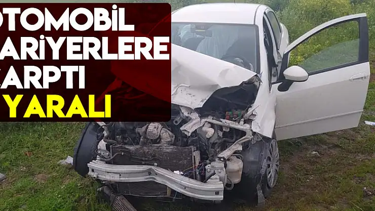 Otomobil bariyerlere çarptı: 1 yaralı