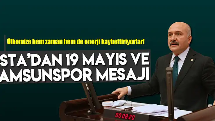 USTA'DAN 19 MAYIS VE SAMSUNSPOR MESAJI