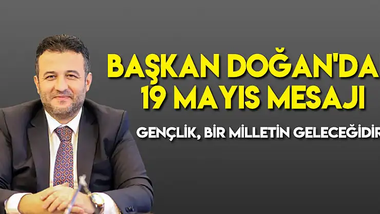 Başkan Doğan'dan 19 Mayıs Mesajı