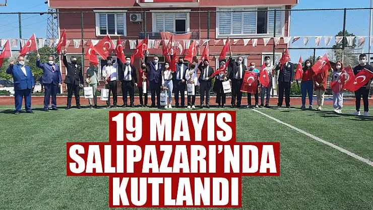 19 MAYIS SALIPAZARI'NDA KUTLANDI