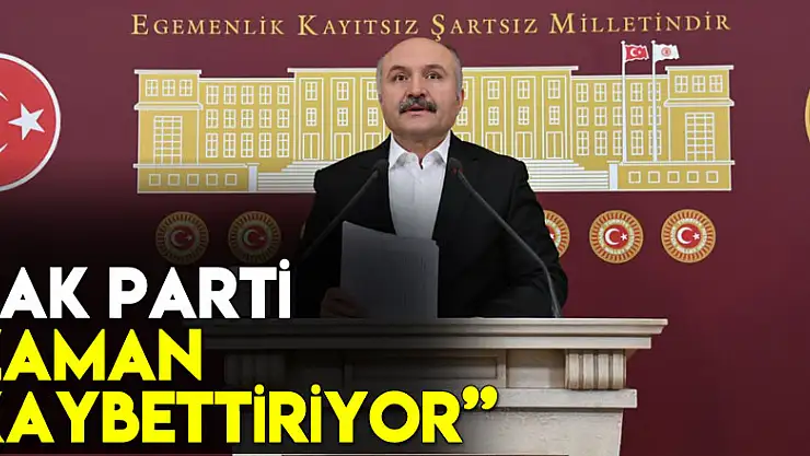'AK Parti Zaman Kaybettiriyor'