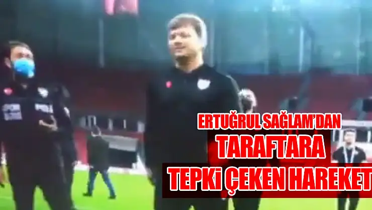 Sağlam'dan tepki çeken hareket