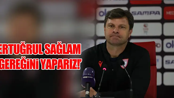 Ertuğrul Sağlam: '4,5 yıllık sözleşmem vardı, gereğini yaparız'