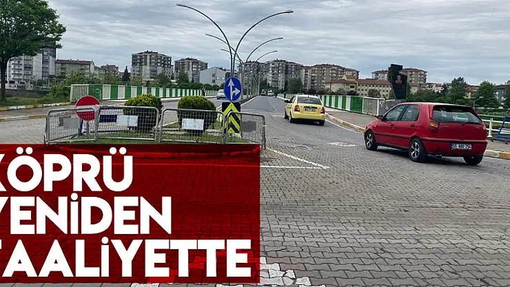 KÖPRÜ YENİDEN FAALİYETTE
