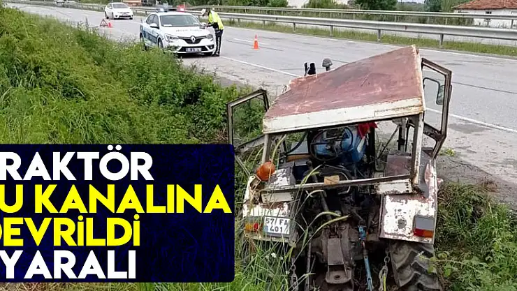 Samsun'da traktör su kanalına devrildi: 1 yaralı