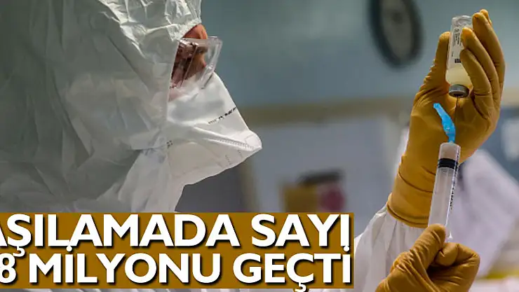 Aşılamada sayı 28 milyonu geçti