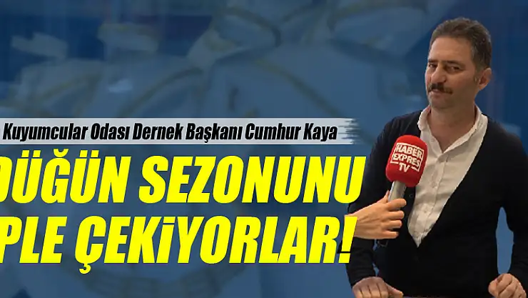 Düğün Sezonunu iple çekiyorlar!