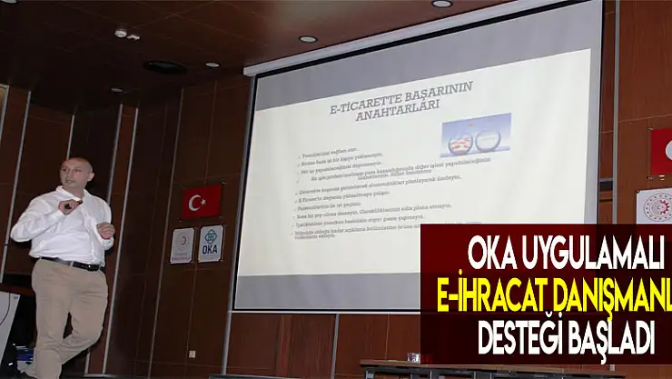 OKA Uygulamalı E-İhracat Danışmanlık Desteği başladı