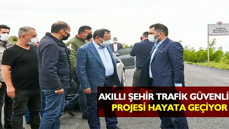 'Akıllı Şehir Trafik Güvenliği Projesi' hayata geçiyor