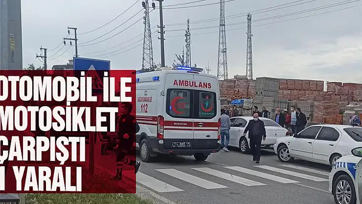 Otomobil ile motosiklet çarpıştı: 1 yaralı