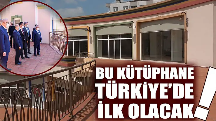 Bu Kütüphane Türkiye'de ilk olacak!