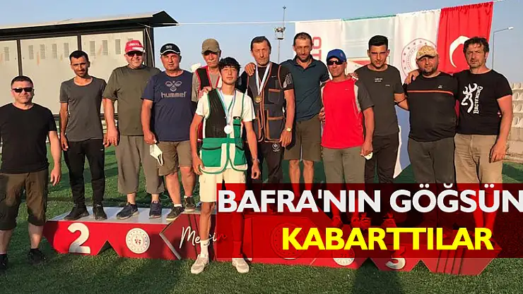 Bafra'nın göğsünü kabarttılar