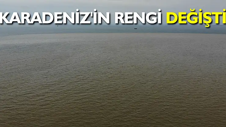 Karadeniz'in rengi değişti