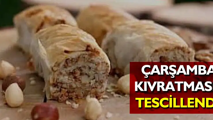 'Çarşamba kıvratması' coğrafi işaret tescili aldı