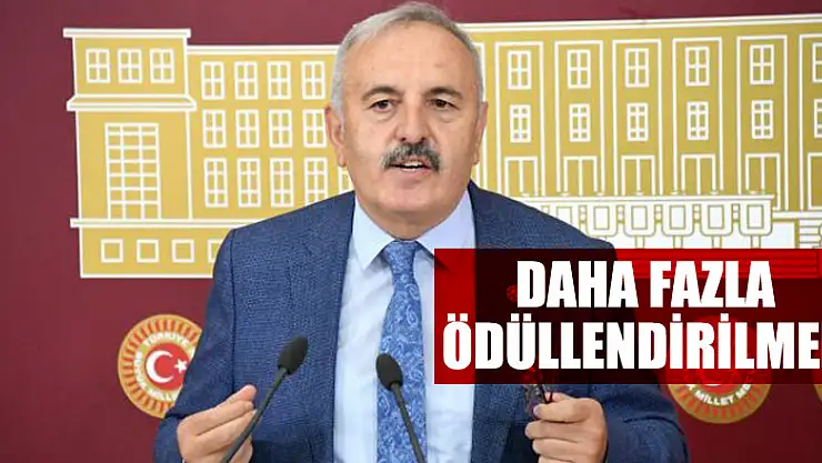 'Daha fazla ödüllendirilmeli'