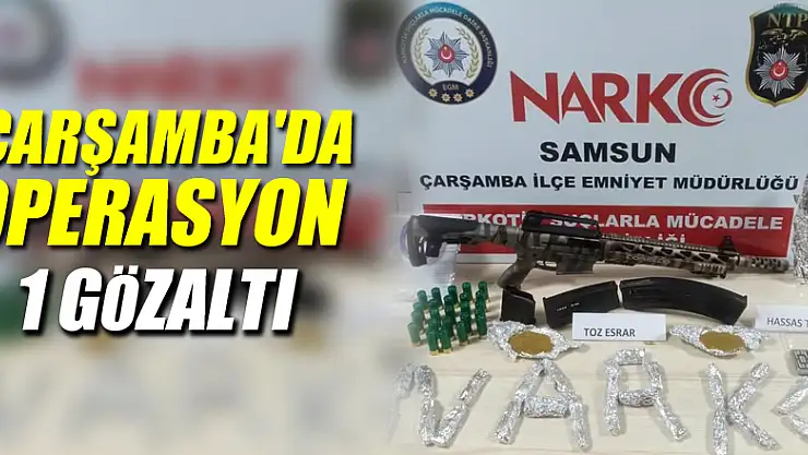 Çarşamba'da operasyon: 1 gözaltı