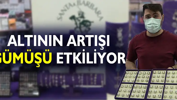 ALTININ ARTIŞI GÜMÜŞÜ ETKİLİYOR