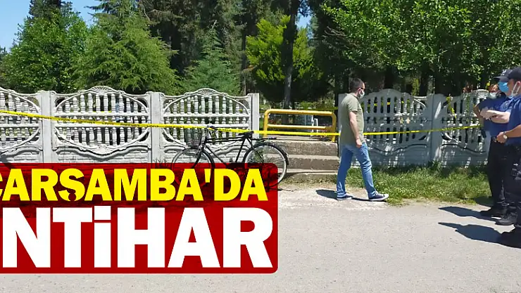 ÇARŞAMBA'DA İNTİHAR