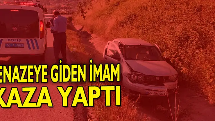 Cenazeye giden imam kaza yaptı