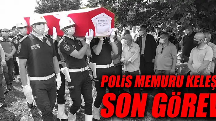 Polis Memuru Keleş'e son görev