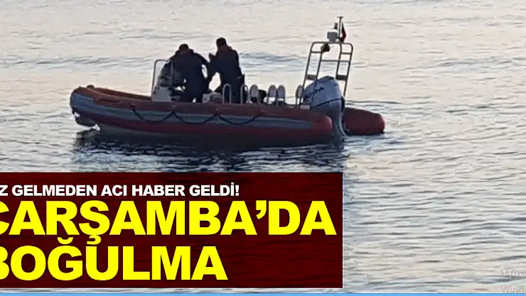 ÇARŞAMBA'DA  BOĞULMA