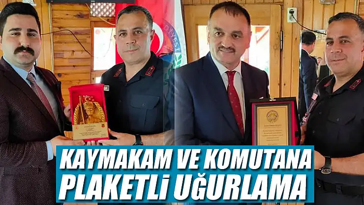 Kaymakam ve Komutana plaketli uğurlama