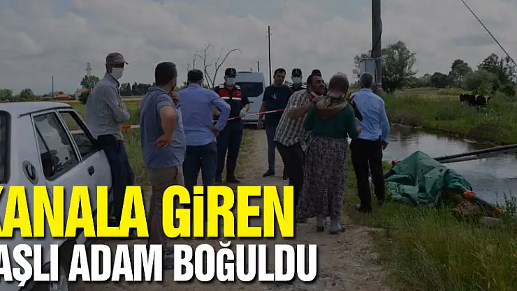 Kanala giren yaşlı adam boğuldu