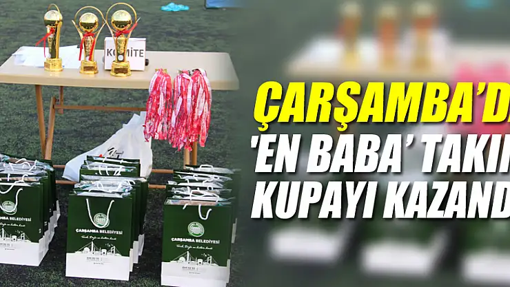 'EN BABA' TAKIM KUPAYI KAZANDI!