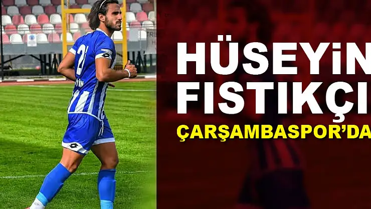 Hüseyin Fıstıkçı Çarşambaspor'da