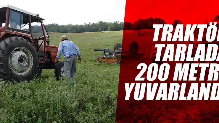 Traktör tarlada 200 metre yuvarlandı: 2 yaralı