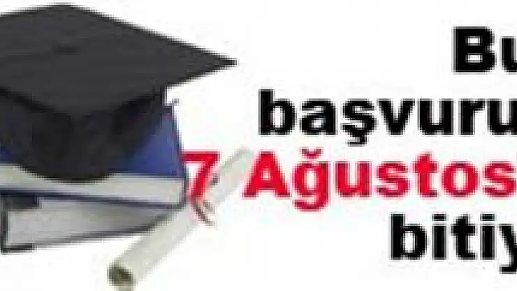 Burs başvuruları 7 Ağustos'ta sona eriyor