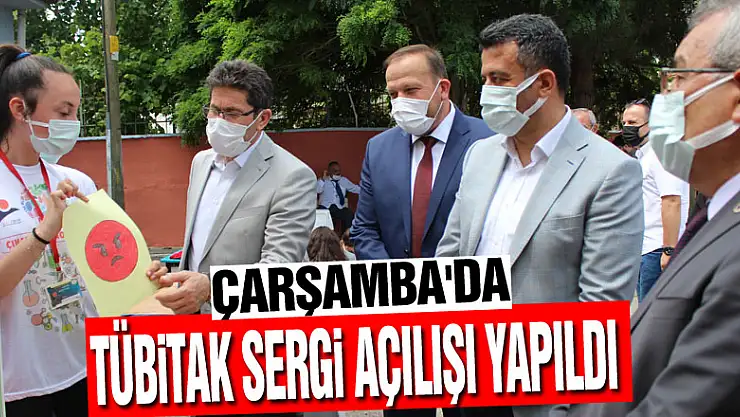ÇARŞAMBA'DA TÜBİTAK SERGİ AÇILIŞI YAPILDI